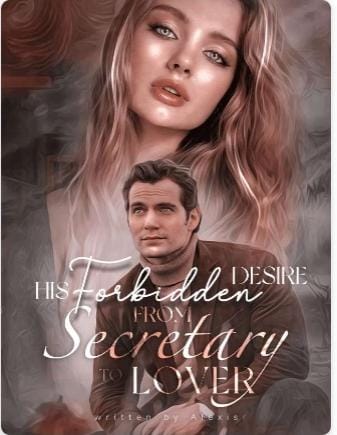 His Forbidden Desire From Secretary to Lover