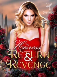 Read The Heiress’ Return & Revenge Novel